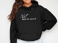 Load image into Gallery viewer, Not Made For Snow Hooded Sweatshirt Product