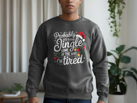 Load image into Gallery viewer, Probably Just Gonna Jingle Some Of The Way Sweatshirt