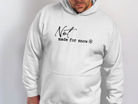 Load image into Gallery viewer, Not Made for Snow Stylish Hoodie Product
