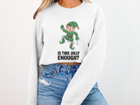 Load image into Gallery viewer, Is This Jolly Enough Elf Graphic Sweatshirt Product