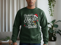 Load image into Gallery viewer, Probably Just Gonna Jingle Some Of The Way I'm Tired sweater