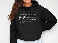 Load image into Gallery viewer, Probably Just Gonna Jingle Some of the Way Hoodie