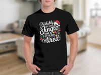 Load image into Gallery viewer, Probably Just Gonna Jingle All The Way Tired Shirt